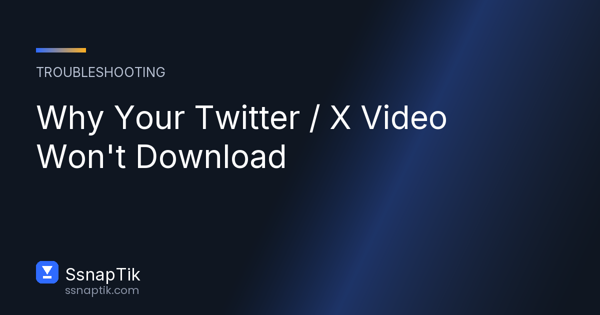 Why Your Twitter/X Video Won't Download